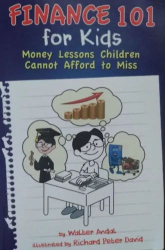 Finance 101 for Kids - Money Lessons Children Cannot Afford to Miss - Walter Andal