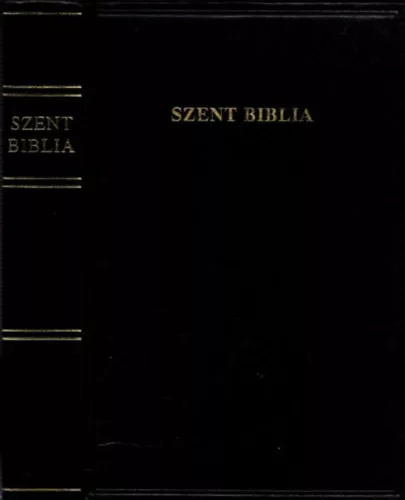 Szent Biblia azaz Istennek Ó és Új Szövetségében foglaltatott egész Szent Írás - Károli Gáspár (ford.)