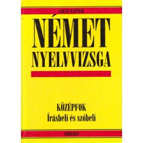   Német nyelvvizsga - középfok (Írásbeli és szóbeli) - Ajkay Eszter