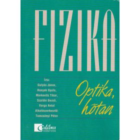 Fizika - Optika, hőtan - Honyek Gyula; Gulyás János