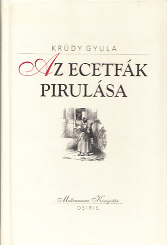 Az ecetfák pirulása (Szindbád-történetek)- Millenniumi Könyvtár 84. - Krúdy Gyula