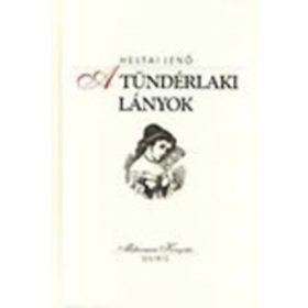   A tündérlaki lányok (Milleniumi Könyvtár) - Heltai Jenő