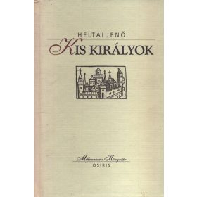 Kis királyok (Millenniumi Könyvtár 62.) - Heltai Jenő