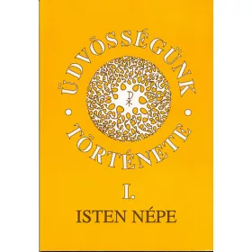 Üdvösségünk története I. (Isten népe) - Bindes Ferenc