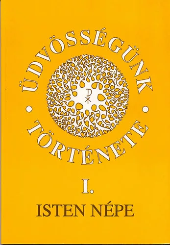 Üdvösségünk története I. (Isten népe) - Bindes Ferenc
