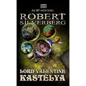 Lord Valentine kastélya - Robert Silverberg
