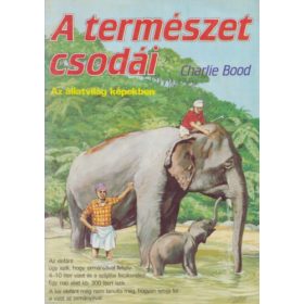 A természet csodái - Az állatvilág képekben - 