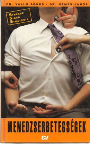 Menedzserbetegségek - Dr. Valló-Dr. Nemes
