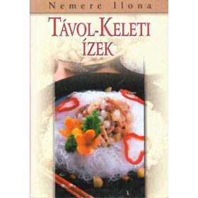 Távol-keleti ízek - Nemere Ilona