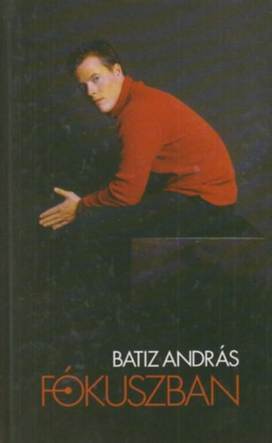 Fókuszban - Batiz András