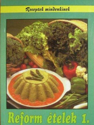 Reform ételek 1. - Oláh Andorné