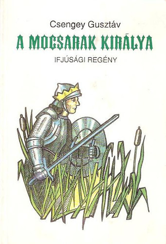 A mocsarak királya - Csengey Gusztáv