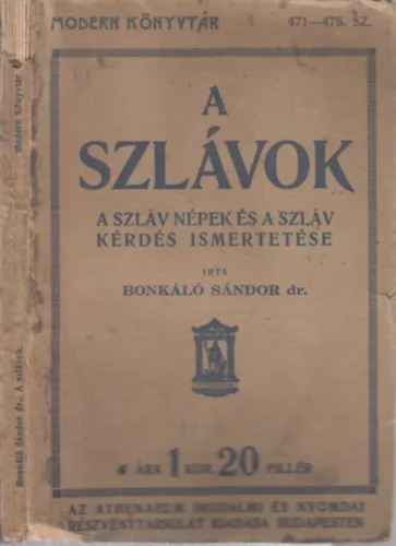 A szlávok - A szláv népek és a szláv kérdés ismertetése - Bonkáló Sándor