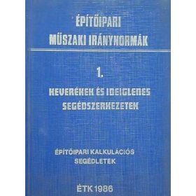   Építőipari műszaki iránynormák 1. Keverékek és ideiglenes segédszerkezetek - 