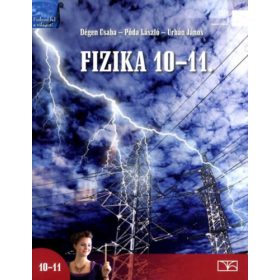   Fizika 10-11. a középiskolák számára - Dégen Csaba, Póda László, Urbán János