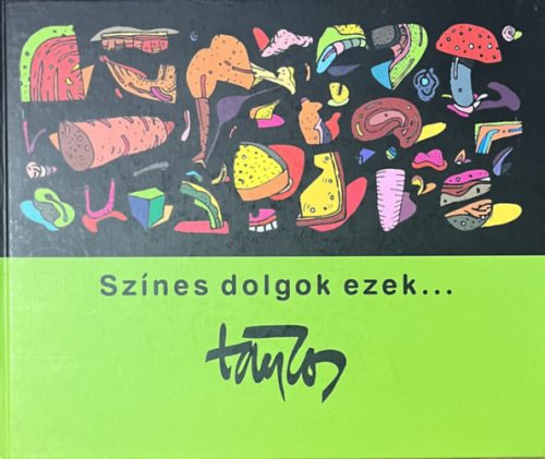 Színes dolgok ezek... - Táncos László