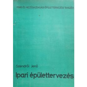 Ipari épülettervezés - Szendrői Jenő