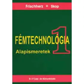 Fémtechnológia 1. - Alapismeretek - Frischherz; Skop