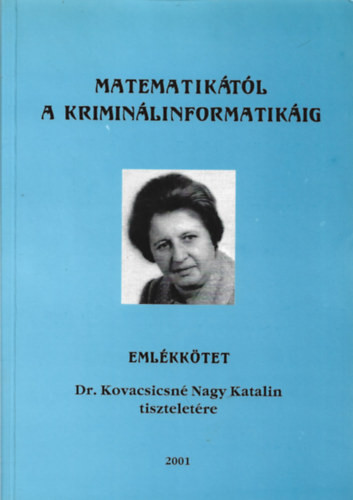 Hársfalvi Rezső, Pergel Józsefné, Dr. Vavró István: Matematikától a kriminálinformatikáig