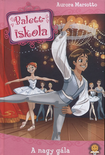 Aurora Marsotto: Balettiskola 3. - A nagy gála