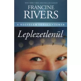 Francine Rivers: Leplezetlenül