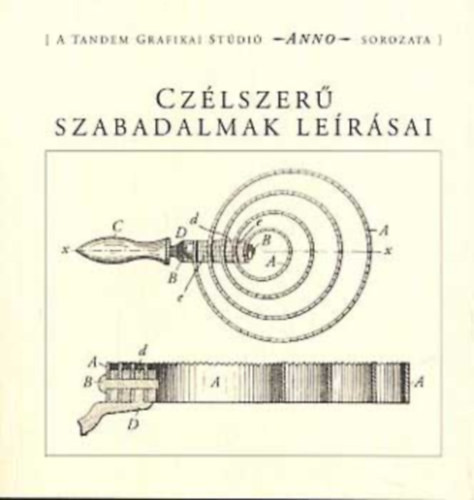 Faragó; László; Nagy: Czélszerű szabadalmak leírásai - Anno sorozat