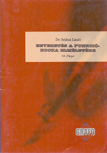 Dr. Szidnai László: Bevezetés a funkciókocka elméletébe - 14. füzet