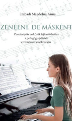 Zenélni, de másként