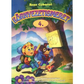   Környezetismeret 4.- Fejlesztő és gyakorló munkafüzet általános iskolák negyedik osztályosainak - Bene Gáborné