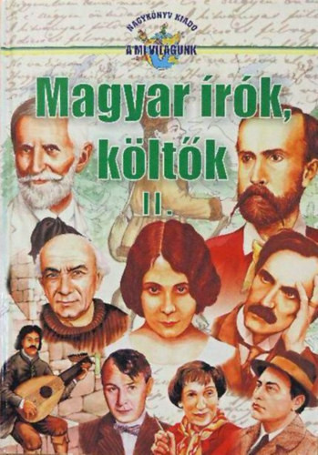 Magyar írók, költők II. - Hanász Annamária; Bíró Imre
