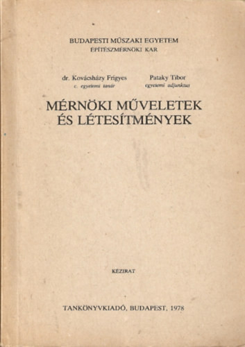 Mérnöki műveletek és létesítmények (kézirat) - Dr. Kovácsházy Frigyes - Pataky Tibor