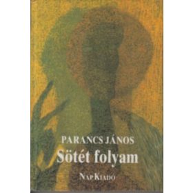 Sötét folyam - Parancs János