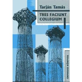 Tres faciunt collegium - Tarján Tamás