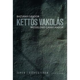   Kettős vakolás - Wesselényi-Garay Andor; Bazsányi Sándor