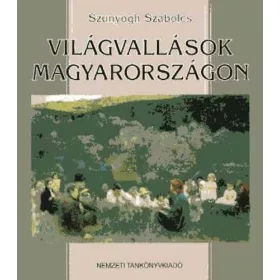 Világvallások Magyarországon - Szunyogh Szabolcs