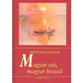 Magyar szó, magyar beszéd - Hernádi Sándor