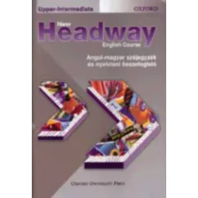   New Headway (Angol-magyar szójegyzék és nyelvtani összefoglaló) Upper-Intermediate -