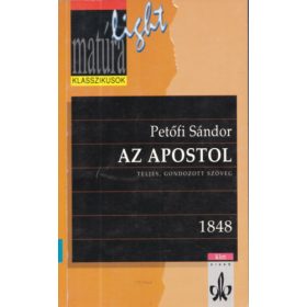 Az apostol (Matúra light) - Petőfi Sándor
