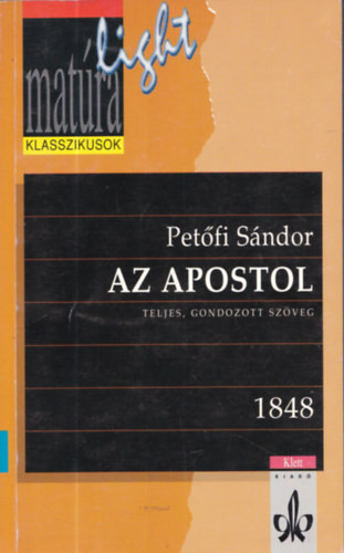 Az apostol (Matúra light) - Petőfi Sándor