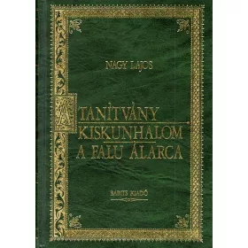 A falu álarca - Kiskunhalom - A tanítvány - Nagy Lajos