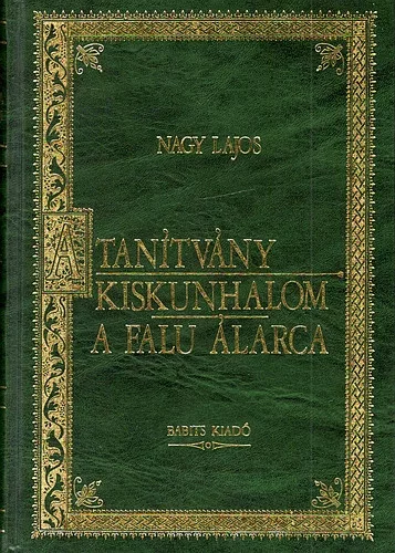 A falu álarca - Kiskunhalom - A tanítvány - Nagy Lajos