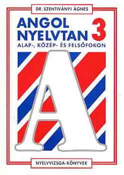 Angol nyelvtan alap- közép - és felsőfokon 3. - Dr. Szentiványi Ágnes
