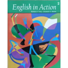   English in Action 2 - Student's Book - Barbara H. Foley - Elizabeth R. Neblett