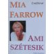 Ami szétesik (emlékirat) - Mia Farrow