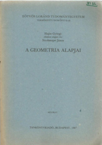 A geometria alapjai (Hajós György előadásai) - Strohmajer János