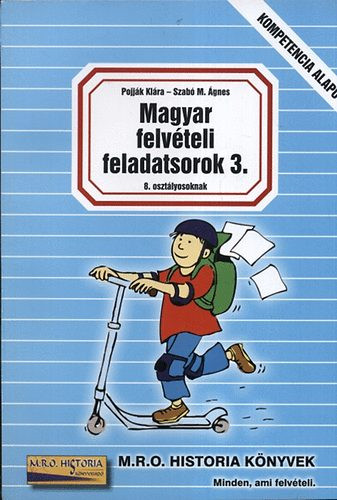 Magyar felvételi feladatsorok 3. - Pojják Klára; Szabó M. Ágnes