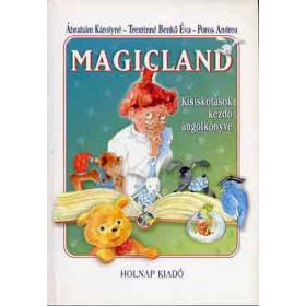   Magicland (kisiskolások kezdő angolkönyve) - Ábrahámné-Trentinné-Poros A.