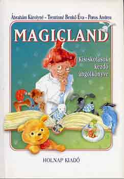 Magicland (kisiskolások kezdő angolkönyve) - Ábrahámné-Trentinné-Poros A.