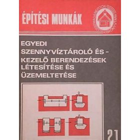   Építési munkák 21 - Egyedi szennyvíztároló és- kezelő berendezések létesítése és üzemeltetése - Ráczkevy Ágnes