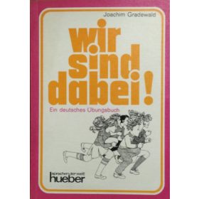   Wir sind dabei! - Ein deutsches Übungsbuch - Joachim Gradewald